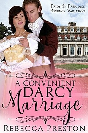 A Convenient Darcy Marriage by Rebecca Preston