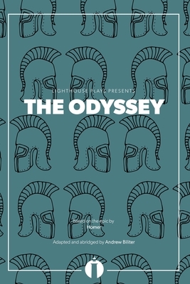 The Odyssey (Lighthouse Plays) by Homer, Andrew Biliter
