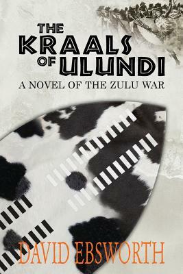 The Kraals of Ulundi by David Ebsworth