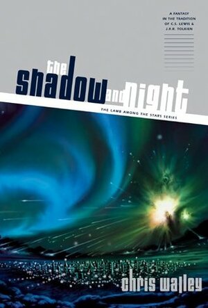 The Shadow and Night: 1 by Chris Walley