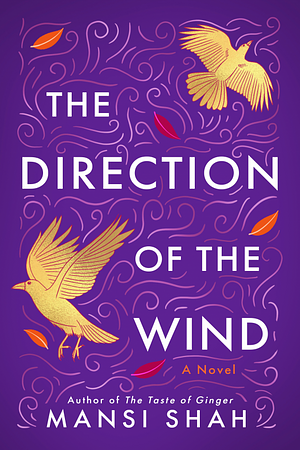 The Direction of the Wind: A Novel by Mansi Shah