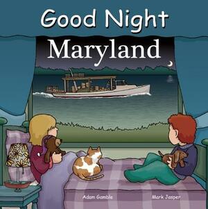 Good Night Maryland by Adam Gamble, Mark Jasper