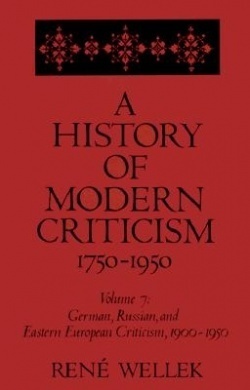 German, Russian, and Eastern European Criticism, 1900-1950 by René Wellek