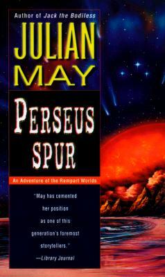 Perseus Spur: An Adventure of the Rampart Worlds by Julian May