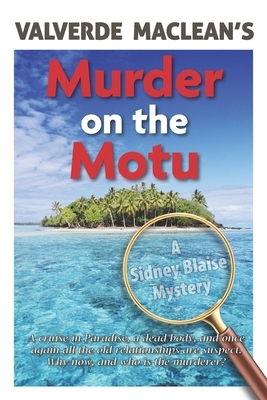 Murder on the Motu: A Sidney Blaise mystery by Valverde MacLean