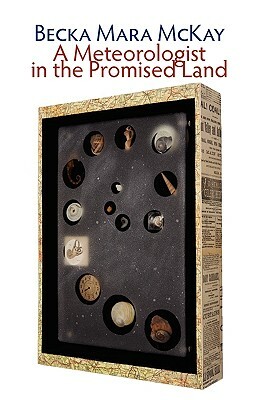 A Meteorologist in the Promised Land by Becka Mara McKay