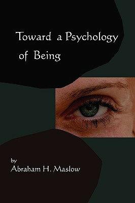 Toward A Psychology of Being-Reprint of 1962 Edition First Edition by Abraham H. Maslow