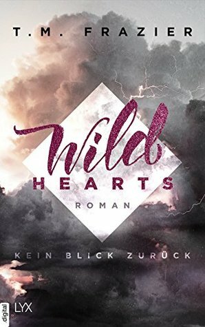 Wild Hearts - Kein Blick zurück by Anja Mehrmann, T.M. Frazier