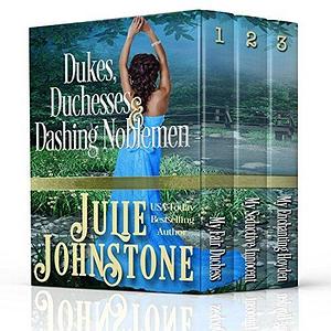 Dukes, Duchesses & Dashing Noblemen: A Once Upon A Rogue Regency Novels, Books 1-3 by Julie Johnstone, Julie Johnstone