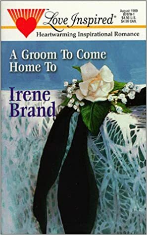 A Groom To Come Home To by Irene Brand