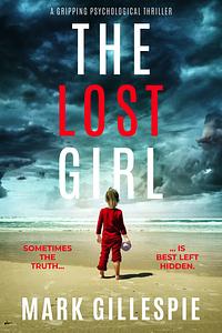 The Lost Girl by Mark Gillespie