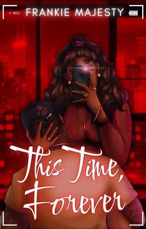 This Time, Forever  by Frankie Majesty