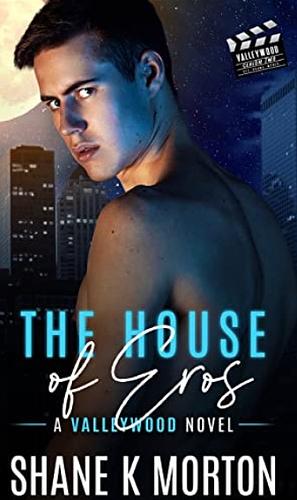The House of Eros by Shane K. Morton