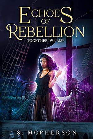 Echoes of Rebellion  by S. McPherson