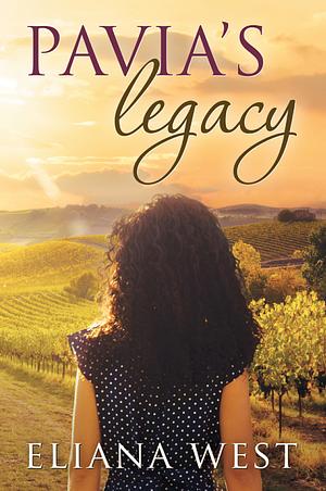 Pavia's Legacy by Eliana West