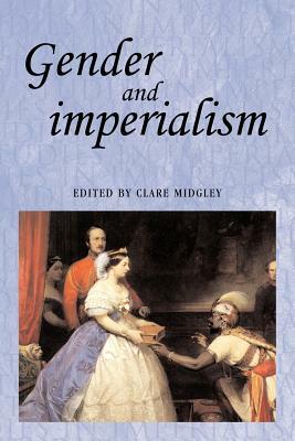 Gender and Imperialism by Clare Midgley