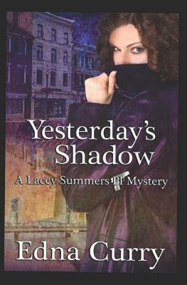 Yesterday's Shadow: Prequel to the Lacey Summers, Pi, Mystery Series by Edna Curry