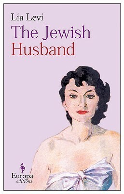 The Jewish Husband by Lia Levi, Antony Shugaar
