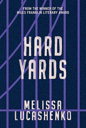 Hard Yards by Melissa Lucashenko