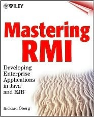 Mastering RMI: Developing Enterprise Applications in Java and Ejb With CDROM by Rickard Oberg