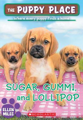 Sugar, Gummi and Lollipop by Ellen Miles