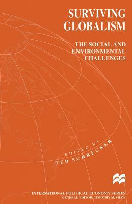 Surviving Globalism: The Social and Environmental Challenges by 