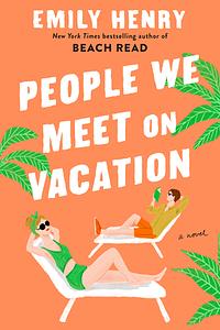 People We Meet on Vacation by Emily Henry