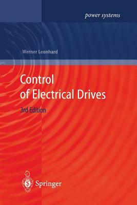 Control of Electrical Drives by Werner Leonhard
