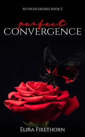 Perfect Convergence by Elira Firethorn