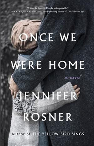 Once We Were Home by Jennifer Rosner