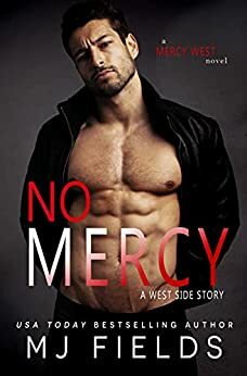 No Mercy : A West Side Story by MJ Fields