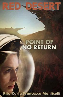 Red Desert - Point of No Return by Rita Carla Francesca Monticelli