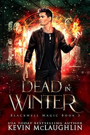 Dead In Winter: A military academy urban fantasy series (Blackwell Magic Book 3) by Kevin McLaughlin