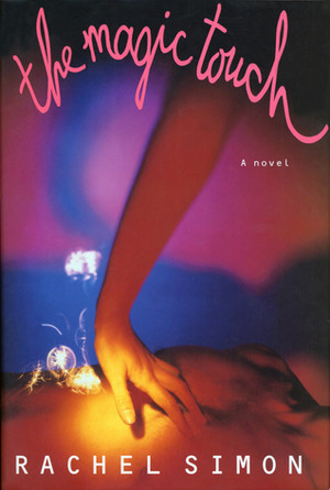 The Magic Touch: A Novel by Rachel Simon