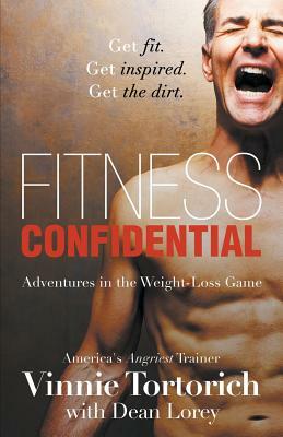 Fitness Confidential by Vinnie Tortorich