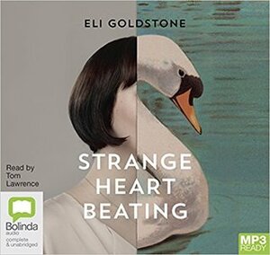 Strange Heart Beating by Eli Goldstone