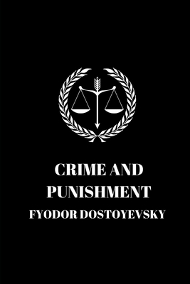 crime and punishment by Fyodor Dostoevsky