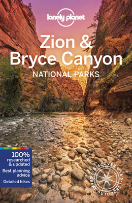 Lonely Planet Zion & Bryce Canyon National Parks by Greg Benchwick, Lonely Planet