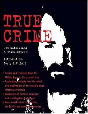 True Crime: A Source Book by Jon Sutherland