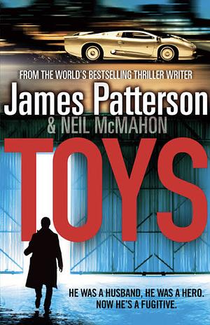 Toys by Neil McMahon, James Patterson