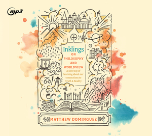 Inklings on Philosophy and Worldview by Matthew Dominguez