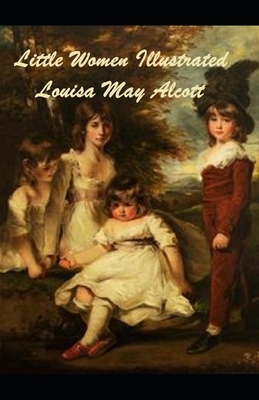 Little Women Illustrated by Louisa May Alcott