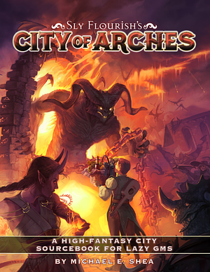 Sly Flourish's City of Arches by Michael E. Shea