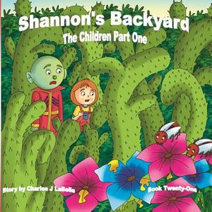 Shannon's Backyard The Children Part One by Charles J. Labelle