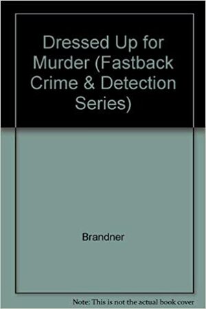 Dressed Up for Murder (Fastback Crime & Detection Series) by Gary Brandner