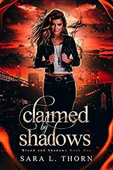 Claimed by Shadows: A Dark Paranormal Romance by Sara Thorn