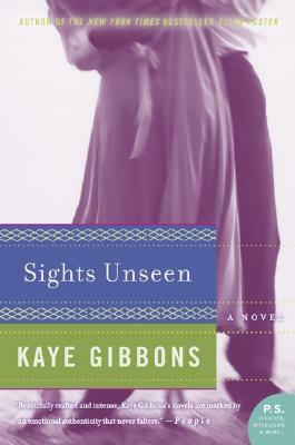 Sights Unseen by Kaye Gibbons