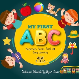 My First ABC: Beginners Easy Learning by Miguel Santos