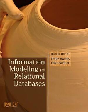 Information Modeling and Relational Databases: From Conceptual Analysis to Logical Design by Terry Halpin