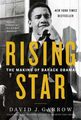 Rising Star: The Making of Barack Obama by David Garrow